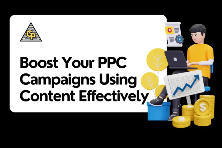 Boost Your PPC Campaigns Using Content Effectively