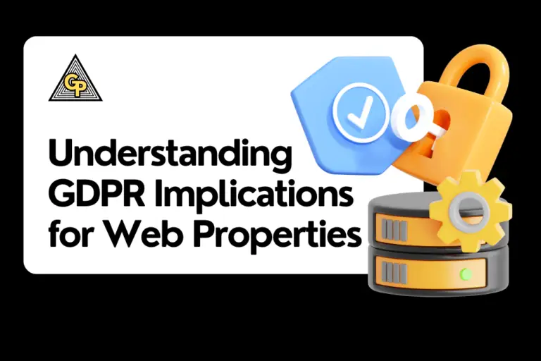 Understanding GDPR Implications for Web Properties